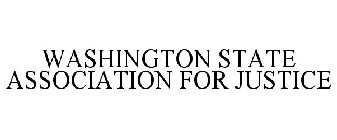 WASHINGTON STATE ASSOCIATION FOR JUSTICE