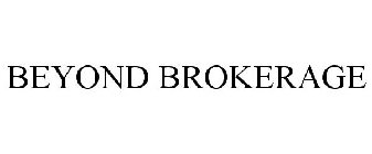 BEYOND BROKERAGE