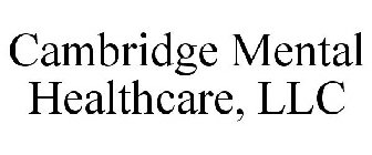 CAMBRIDGE MENTAL HEALTHCARE, LLC