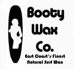 BOOTY WAX CO. EAST COAST'S FINEST NATURAL SURF WAX