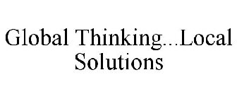GLOBAL THINKING...LOCAL SOLUTIONS