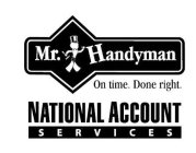 MR. HANDYMAN ON TIME. DONE RIGHT. NATIONAL ACCOUNT SERVICES