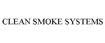 CLEAN SMOKE SYSTEMS