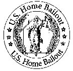 U.S. HOME BAILOUT U.S. HOME BAILOUT