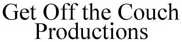 GET OFF THE COUCH PRODUCTIONS
