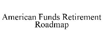 AMERICAN FUNDS RETIREMENT ROADMAP