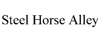 STEEL HORSE ALLEY