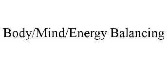 BODY/MIND/ENERGY BALANCING