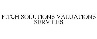 FITCH SOLUTIONS VALUATIONS SERVICES