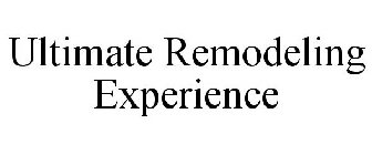 ULTIMATE REMODELING EXPERIENCE