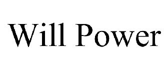 WILL POWER