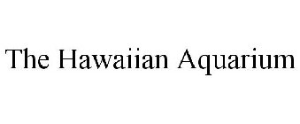 THE HAWAIIAN AQUARIUM