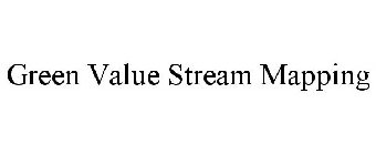 GREEN VALUE STREAM MAPPING