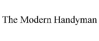 THE MODERN HANDYMAN