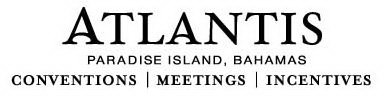 ATLANTIS PARADISE ISLAND, BAHAMAS CONVENTIONS MEETINGS INCENTIVES