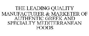 THE LEADING QUALITY MANUFACTURER & MARKETER OF AUTHENTIC GREEK AND SPECIALTY MEDITERRANEAN FOODS