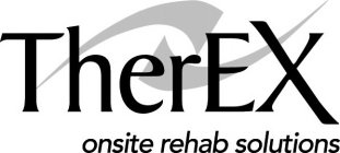 THEREX ONSITE REHAB SOLUTIONS