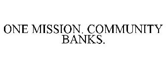 ONE MISSION. COMMUNITY BANKS.