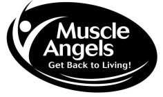 MUSCLE ANGELS, GET BACK TO LIVING!