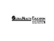 GLOBALHEALTH EDUCATION AND TRAINING GHETSMARTGHETTRAINED
