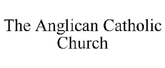 THE ANGLICAN CATHOLIC CHURCH