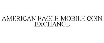 AMERICAN EAGLE MOBILE COIN EXCHANGE