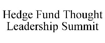 HEDGE FUND THOUGHT LEADERSHIP SUMMIT