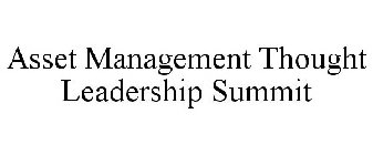 ASSET MANAGEMENT THOUGHT LEADERSHIP SUMMIT