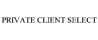 PRIVATE CLIENT SELECT