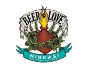 BEER IS LOVE NINKASI BREWING COMPANY
