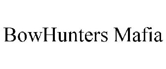 BOWHUNTERS MAFIA
