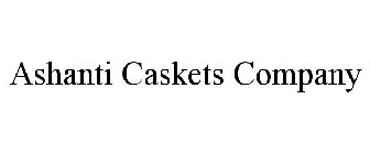 ASHANTI CASKETS COMPANY