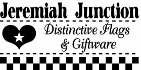 JEREMIAH JUNCTION DISTINCTIVE FLAGS & GIFTWARE