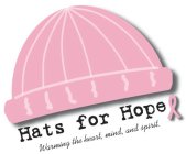 HATS FOR HOPE WARMING THE HEART, MIND, AND SPIRIT.