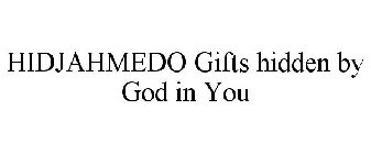 HIDJAHMEDO GIFTS HIDDEN BY GOD IN YOU