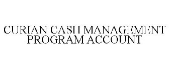 CURIAN CASH MANAGEMENT PROGRAM ACCOUNT