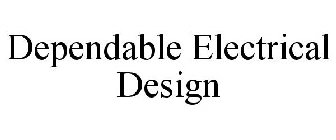 DEPENDABLE ELECTRICAL DESIGN