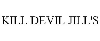 KILL DEVIL JILL'S