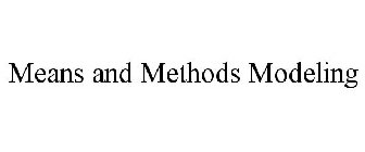 MEANS AND METHODS MODELING