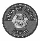 HONEY DOG FARM