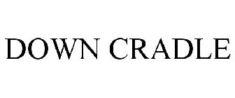 DOWN CRADLE