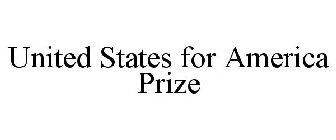 UNITED STATES FOR AMERICA PRIZE