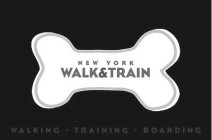 NEW YORK WALK & TRAIN WALKING · TRAINING · BOARDING