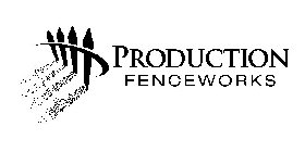PRODUCTION FENCEWORKS