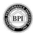 BPI BUILDING PERFORMANCE INSTITUTE INC. COMFORT, HEALTH AND SAFETY, DURABILITY, ENERGY EFFICIENCY ·