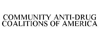 COMMUNITY ANTI-DRUG COALITIONS OF AMERICA