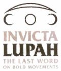 INVICTA LUPAH THE LAST WORD ON BOLD MOVEMENTS