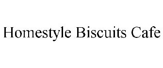 HOMESTYLE BISCUITS CAFE