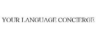 YOUR LANGUAGE CONCIERGE
