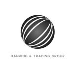 BANKING & TRADING GROUP